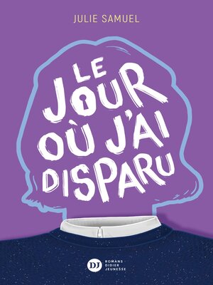 cover image of Le Jour où j'ai disparu